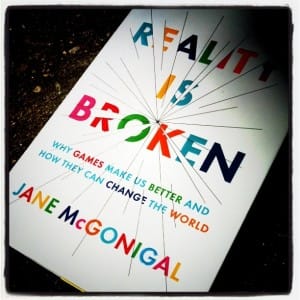 Reality is broken, but games can probably fix it.